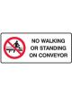 Brady Prohibition Sign No Walking Or Standing On Conveyor H180mmxW450mm