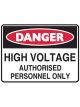 Brady Danger High Voltage Authorised Personnel Only H225mm x W300mm