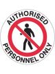 Brady Floor Sign Authorised Personnel Only 440mm Dia Self Adhesive Vinyl
