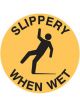 Brady Floor Sign Slippery When Wet 440mm Diameter Self Adhesive Vinyl