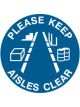 Brady Floor Sign Please Keep Aisles Clear 440mm Dia Self Adhesive Vinyl