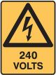 Brady Warning Sign - 240 Volts, H250mm x W180mm Self Adhesive Vinyl,