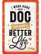 Nostalgic-Art Licensed Product Medium Metal Sign Better Dog Life 20x30cm Orange