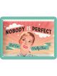 Nostalgic-Art Licensed Product Small Metal Sign Nobody is perfect 15x20cm L
