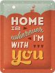 Nostalgic-Art Licensed Small Metal Sign Home is where I'm with you 15cmx20cm