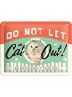 Nostalgic-Art Licensed Product Small Metal Sign Do Not Let the Cat Out 15x20cm