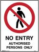 Brady Prohibition Sign No Entry Authorised Persons Only 450x300mm Metal