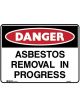 Brady Danger Sign Asbestos Removal In Progress 450x300mm Polypropylene