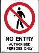 Brady Prohibition Sign No Entry Authorised Persons Only 450x300mm