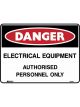 Brady Danger Sign Electrical Equipment Authorised Personnel Only