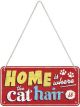 Nostalgic-Art Hanging Sign Home Is Where The Cat Hair Is 20x10x0.2cm