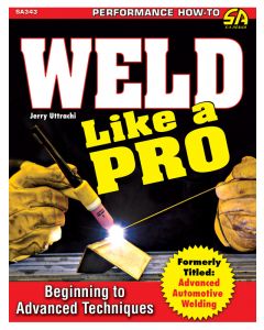 SA Books Book Weld Like a Pro: Beginning to Advanced Techniques 144 Pa